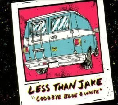 Less Than Jake Goodbye Blue & White • Less Than Jake Goodbye Blue & White