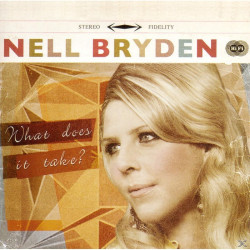 Nell Bryden What Does It Take? • Nell Bryden What Does It Take?