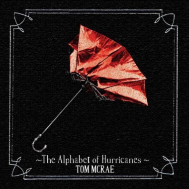Mcrae, Tom • Alphabet Of Hurricanes
