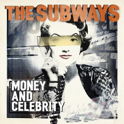 Subways • Money And Celebrity