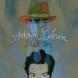 Adam Cohen Like A Man • Adam Cohen Like A Man
