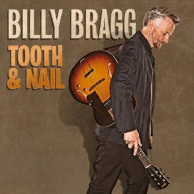 Billy Bragg Tooth & Nail • Billy Bragg Tooth & Nail