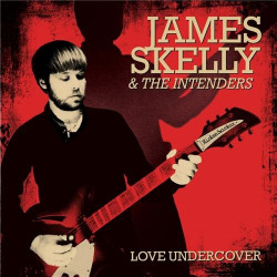 James Skelly & The Intenders Love Undercover • James Skelly & The Intenders Love Undercover