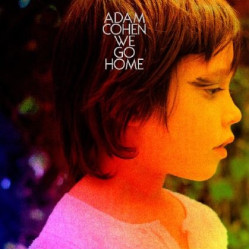 Adam Cohen We Go Home • Adam Cohen We Go Home