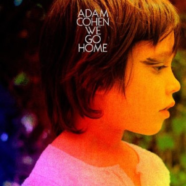 Adam Cohen We Go Home • Adam Cohen We Go Home