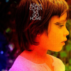 Adam Cohen We Go Home • Adam Cohen We Go Home