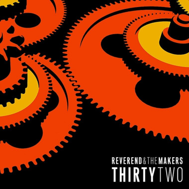 Reverend And The Makers • Thirtytwo