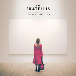 Fratellis Eyes Wide, Tongue Tied • Fratellis Eyes Wide, Tongue Tied