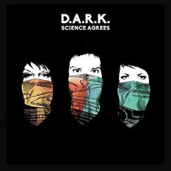 D.A.R.K • Science Agrees