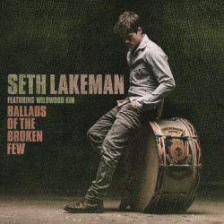 Seth Lakeman • Ballads Of The Broken Few