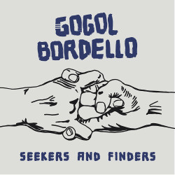 Gogol Bordello • Seekers & Finders