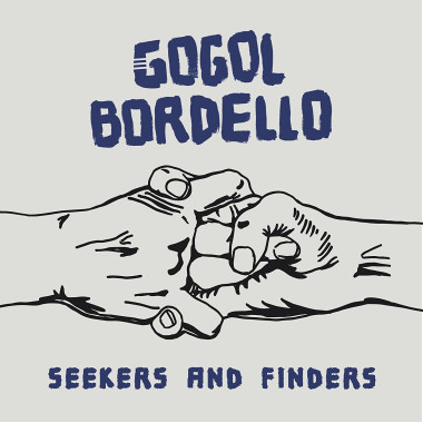 Gogol Bordello • Seekers & Finders