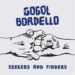 Gogol Bordello • Seekers And Finders / Finders
