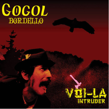 Gogol Bordello • Voi-La Intruder