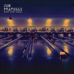 Jon Fratelli Bright Night Flowers • Jon Fratelli Bright Night Flowers