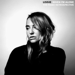 Lissie When I´m Alone (The Piano Retrospective) • Lissie When I´m Alone (The Piano Retrospective)