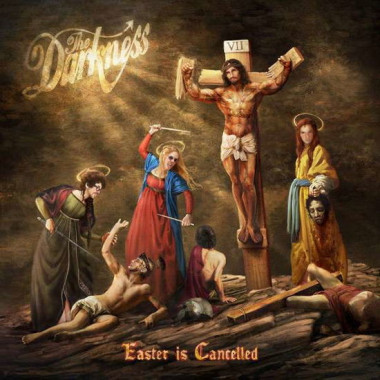 The Darkness Easter Is Cancelled • The Darkness Easter Is Cancelled