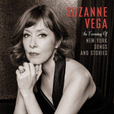 Suzanne Vega An Evening of New York Songs and Stories • Suzanne Vega An Evening of New York Songs and Stories
