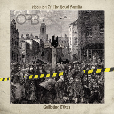 Orb • Abolition Of The Royal.