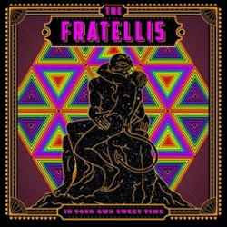 Fratellis • In Your Own Sweet Time