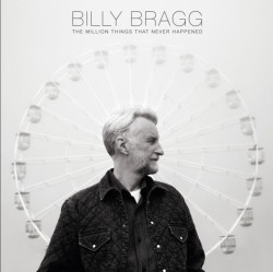 Bragg, Billy • Million Things That Ne.