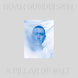 Noah Gundersen • A Pillar Of Salt