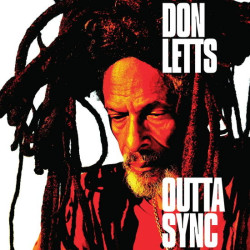 Don Letts Outta Sync • Don Letts Outta Sync