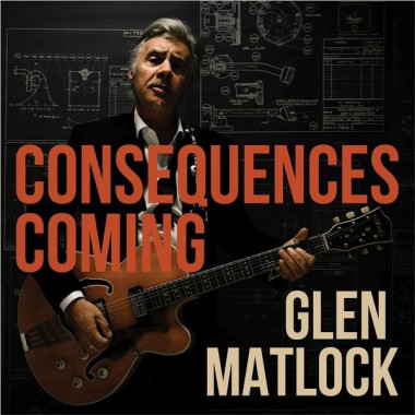 Matlock, Glen • Consequences Coming