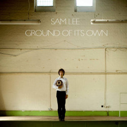 Lee, Sam • Ground Of Its Own