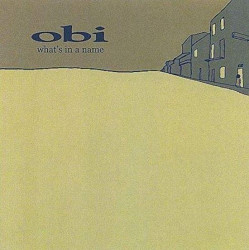 Obi What’s In A Name • Obi What’s In A Name
