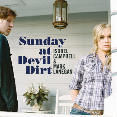 Campbell, Isobel & Mark Lanegan • Sunday At Devil Dirt