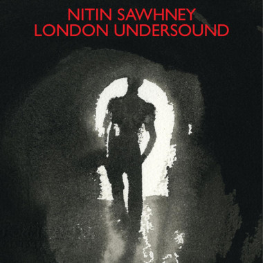 Nitin Sawhney London Undersound • Nitin Sawhney London Undersound