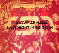 Groove Armada • Last Night In Brixton