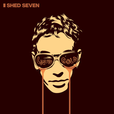 Shed Seven • Liquid Gold