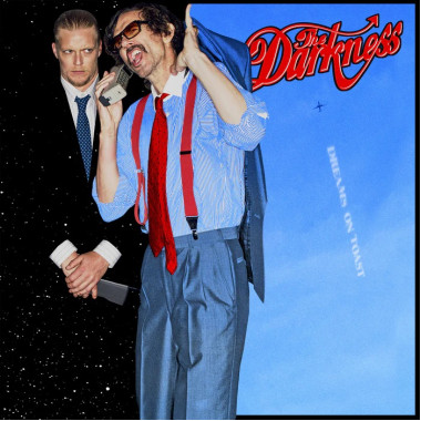 The Darkness • Dreams On Toast