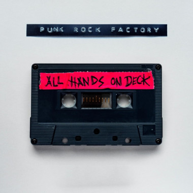 Punk Rock Factory All Hands On Deck • Punk Rock Factory All Hands On Deck