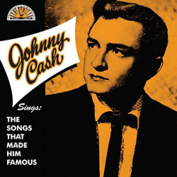 Johnny Cash • Sings The Songs That Made Him Famous