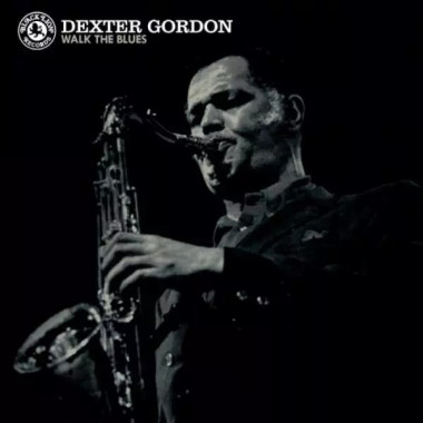 Dexter Gordon Walk the Blues • Dexter Gordon Walk the Blues