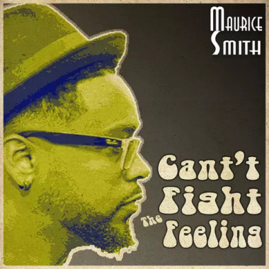 Maurice Smith • Can´t Fight The Feeling