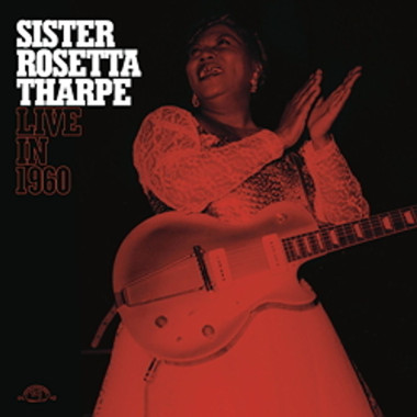 Sister Rosetta Tharpe • Live In 1960