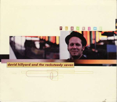 David Hillyard & The Rocksteady 7 • Playtime (cream vinyl)