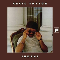 Cecil Taylor • Indent