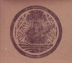 Psychedelic Pernambuco • Psychedelic Pernambuco