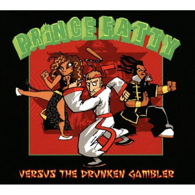 PRINCE FATTY • VERSUS THE DRUNKEN GAMBLER // REALITY REGGAE MEETS FANTASY HIP HOP