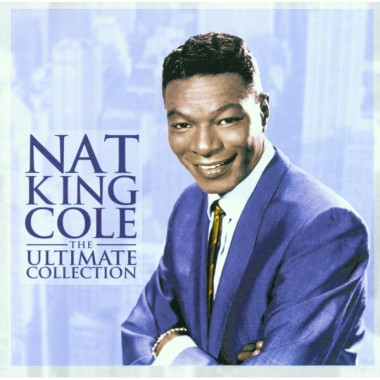 Nat King Cole • The Ultimate Collection