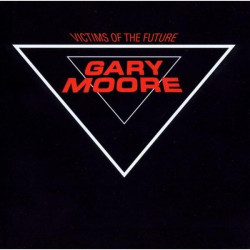 Gary Moore • Victims of the Future (Remastered)