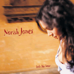 Norah Jones • Feels Like Home