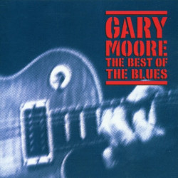 Gary Moore • Best of the Blues