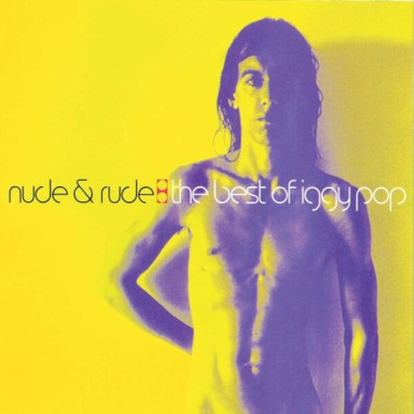Iggy Pop • Nude & Rude The Best Of Iggy Pop