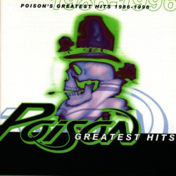 Poison Greatest Hits 86-96 • Poison Greatest Hits 86-96